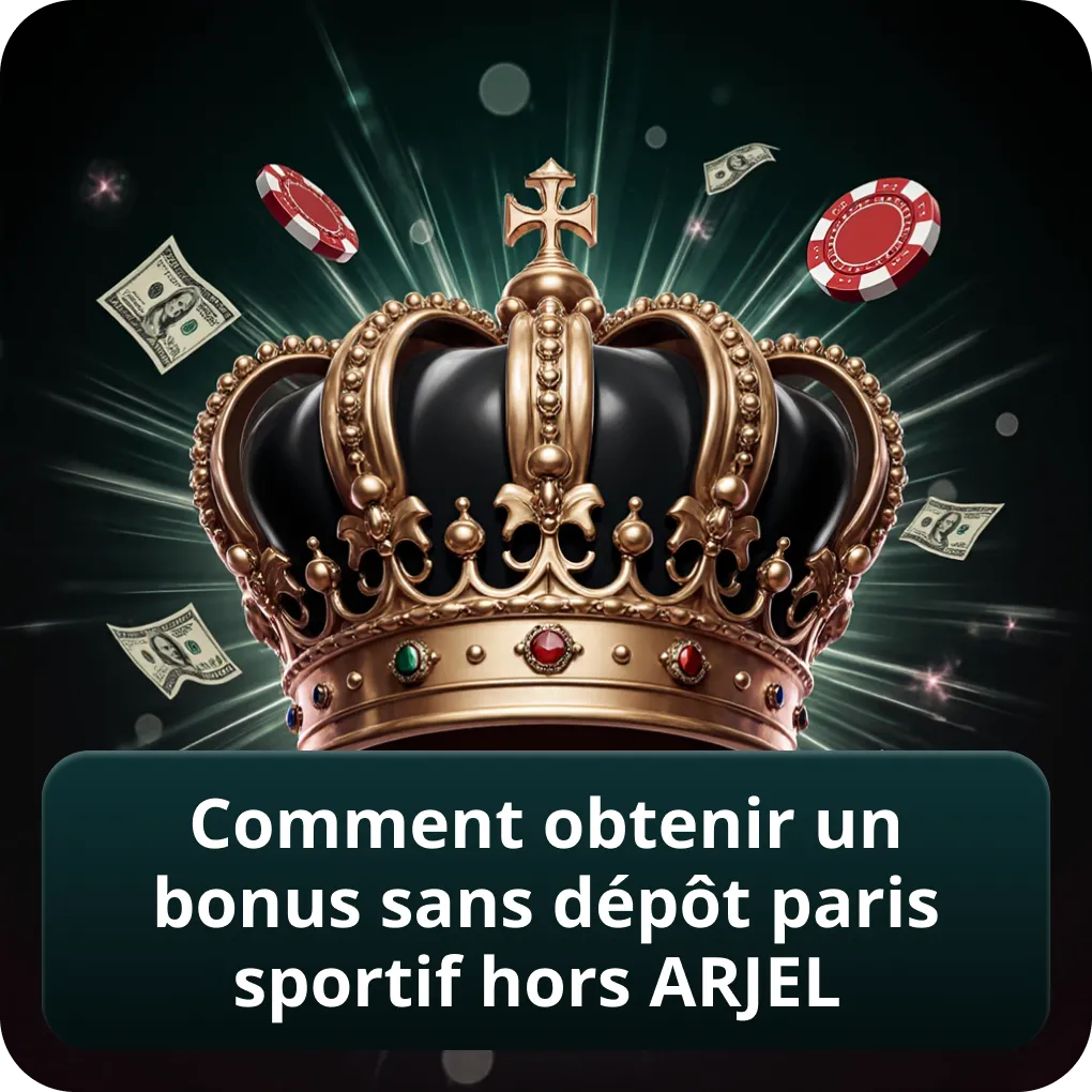 Comment obtenir un bonus sans dépôt paris sportif hors ARJEL