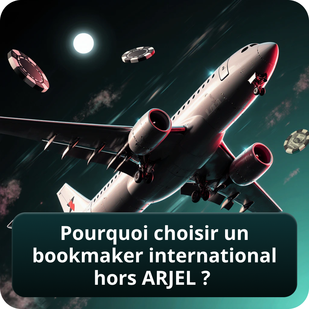 Pourquoi Choisir un Bookmaker International Hors ARJEL ?
