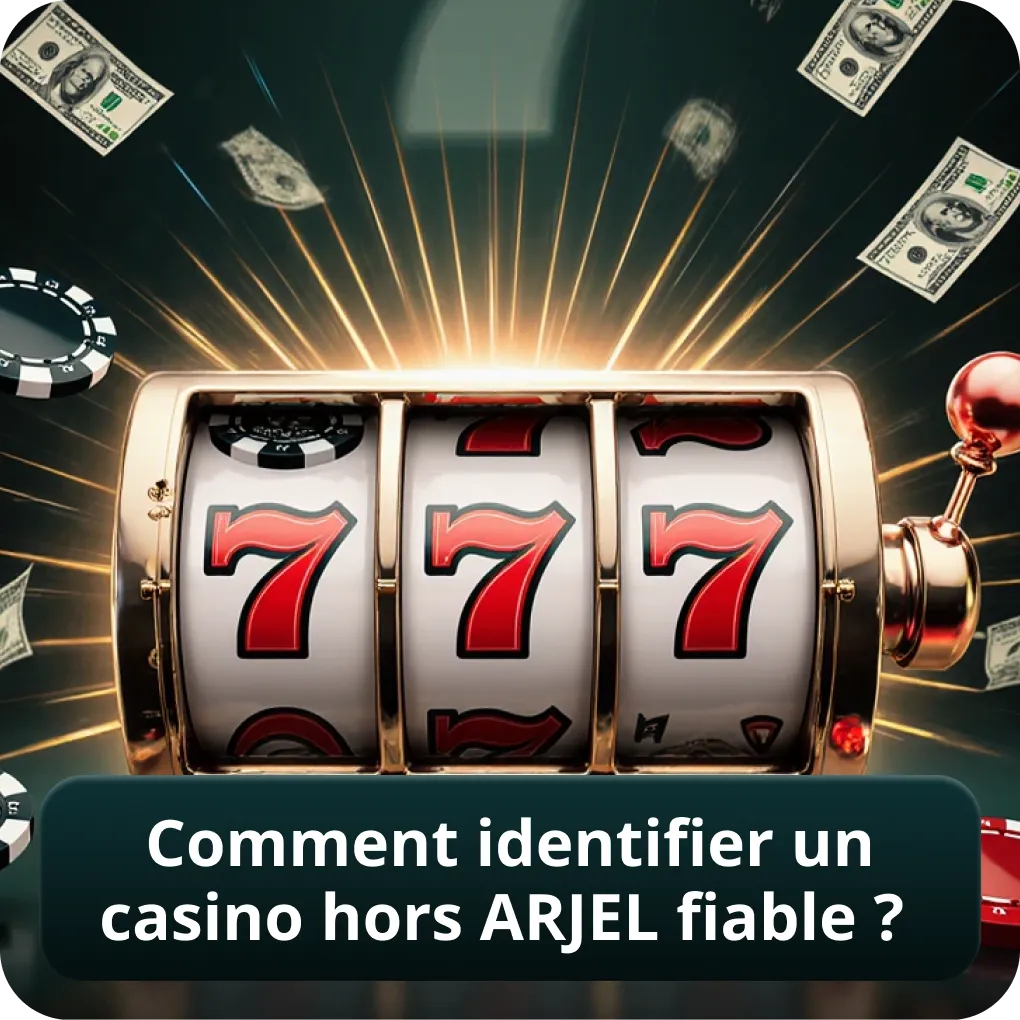 Comment identifier un casino hors ARJEL fiable ?