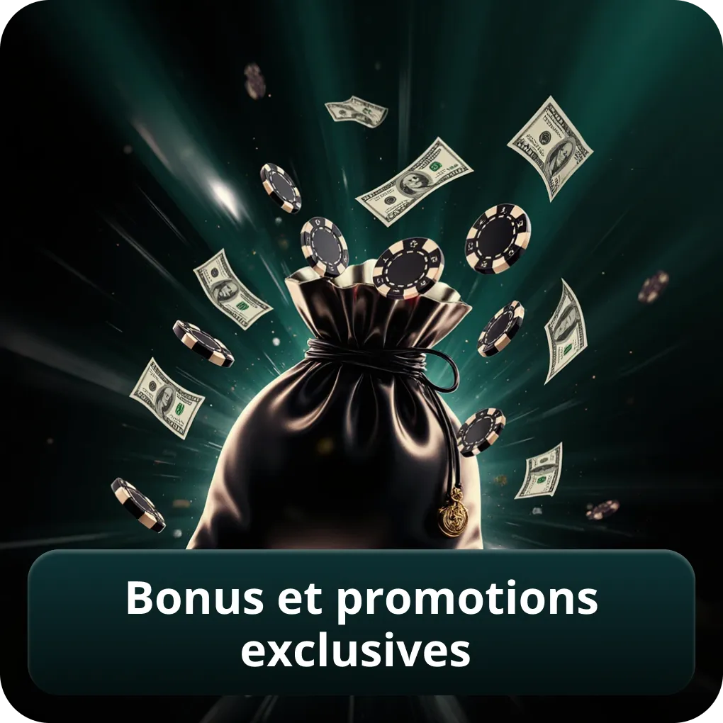 Bonus et promotions exclusives
